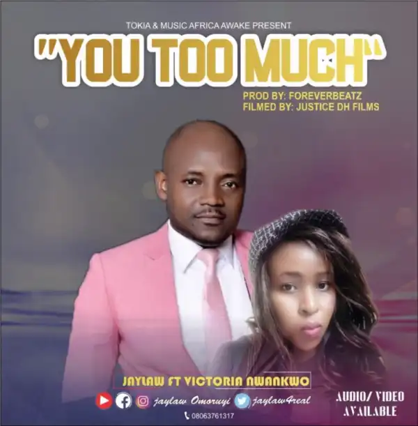 Jaylaw - You Too Much Ft. Victoria Nwankwo